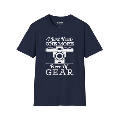 Photographer T-Shirt - Funny 'I Just Need One More Piece of Gear' Design