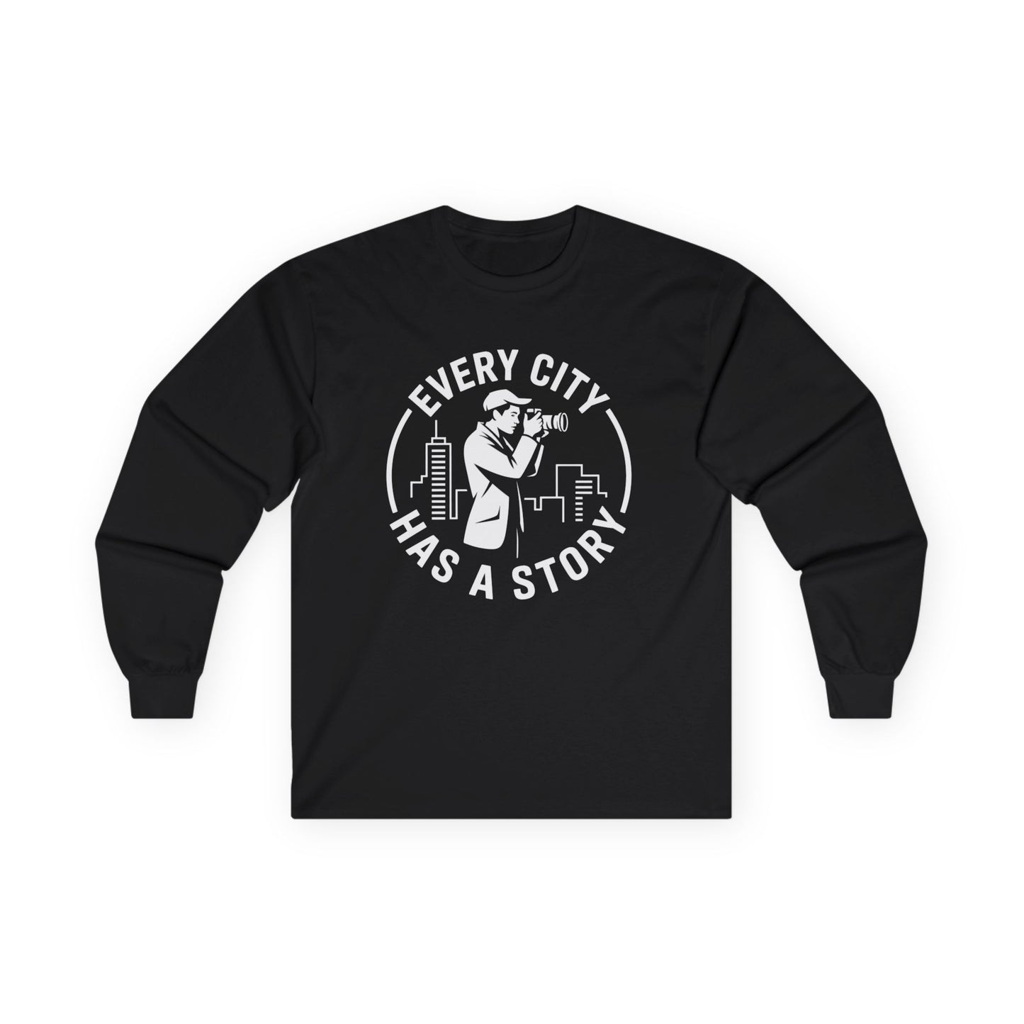 Long Sleeve Tee — "Every City Has a Story" Urban Photographer Shirt
