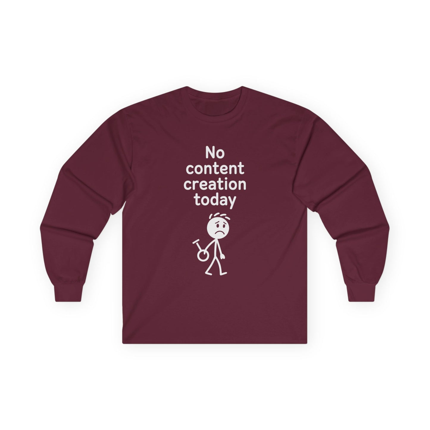 Funny Content Creator Long Sleeve Tee — No Content Creation Today