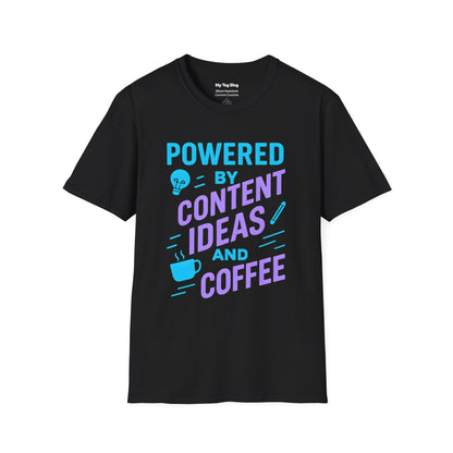 Powered by Content Creation Ideas and Coffee - T-Shirt for Creators