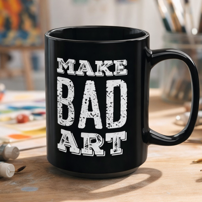 Make Bad Art Black Ceramic Mug – 15oz Creative Artist Mug
