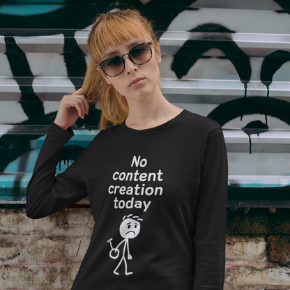 Funny Content Creator Long Sleeve Tee — No Content Creation Today