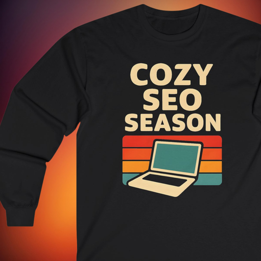 Cozy SEO Season Long Sleeve Shirt – Funny SEO & Content Creator Tee