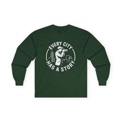 Long Sleeve Tee — "Every City Has a Story" Urban Photographer Shirt