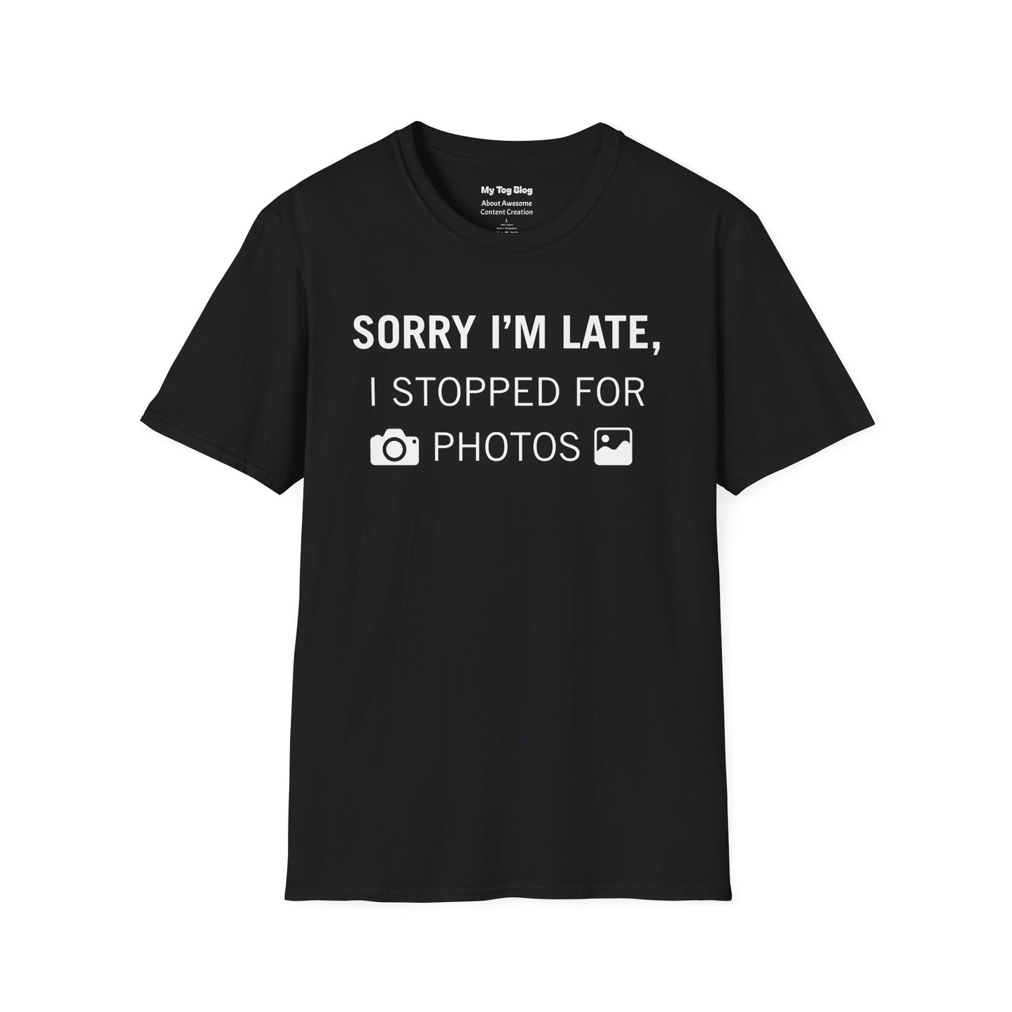 Sorry I’m Late I Stopped for Photos T-Shirt | Photographer Shirt