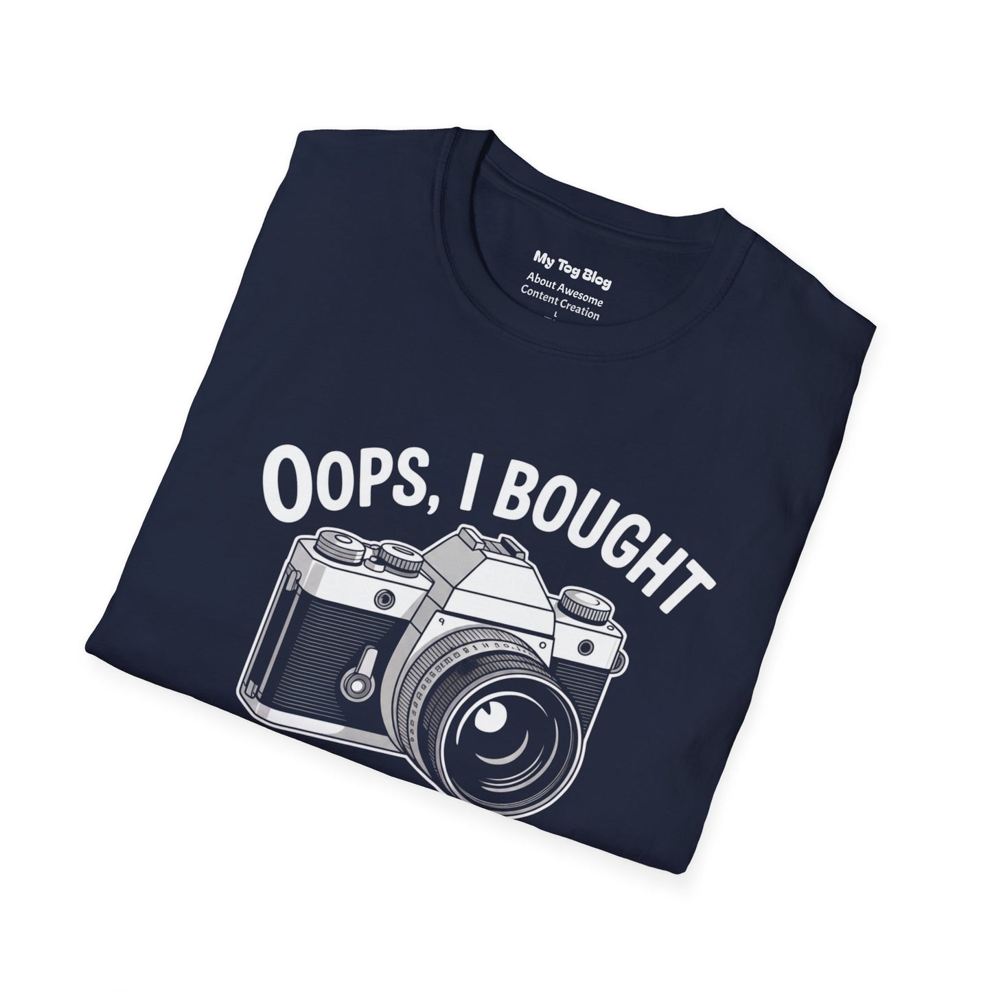 Camera T-Shirt — "Oops, I Bought Another Camera" Photography Tee