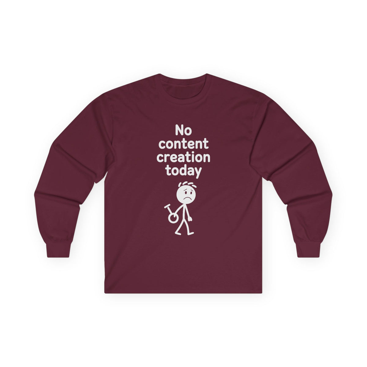 Funny Content Creator Long Sleeve Tee — No Content Creation Today