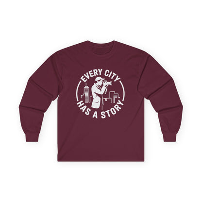 Urban Photography Long Sleeve Shirt — “Every City Has a Story” Photographer Tee