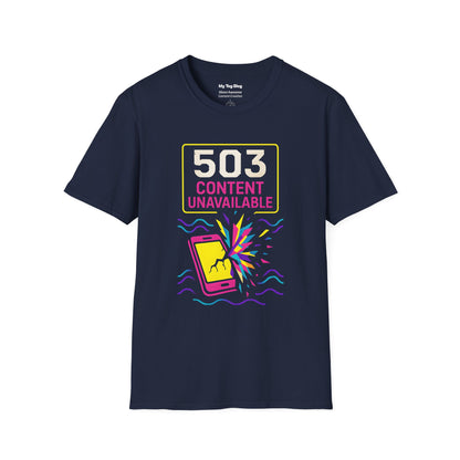 Funny Content Creator T-Shirt - 503 Content Unavailable Design