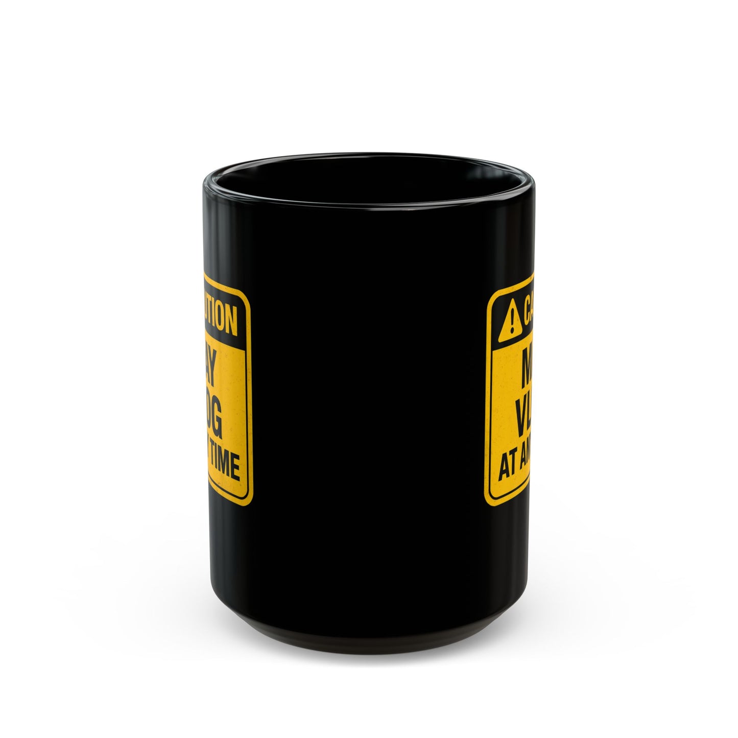 Caution: May Vlog - Funny 15 oz Black Mug for Vloggers and Content Creators