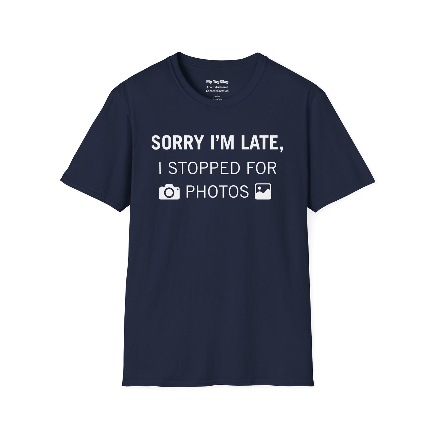 Sorry I’m Late I Stopped for Photos T-Shirt | Photographer Shirt