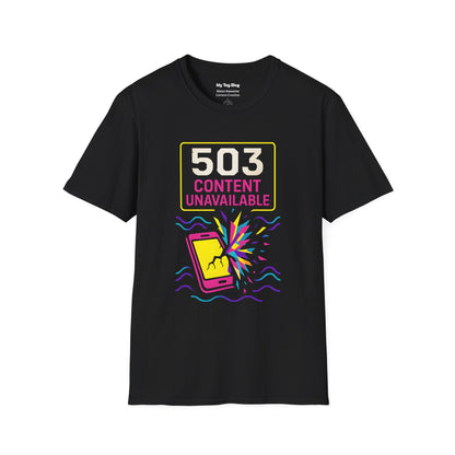 Funny Content Creator T-Shirt - 503 Content Unavailable Design