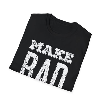 Make Bad Art - Inspiring Unisex T-Shirt for Artists and Creatives